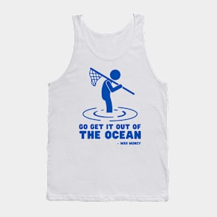 Go get it out of the Ocean - Max Muncy Tank Top